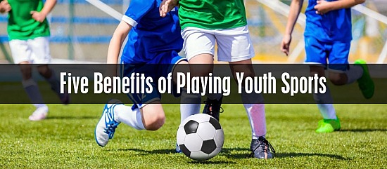 Five Benefits of Playing Youth Sports 